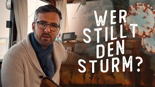 Corona, polit. Extreme, Klima-Panik und $$-Crash: WER STILLT DEN STURM?