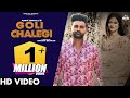 GOLI CHALEGI (Official Video) Amit Dhull | Fiza Choudhary | Haryanvi Songs Haryanavi 2022