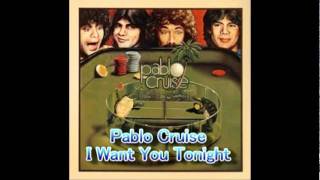 Watch Pablo Cruise I Want You Tonight video