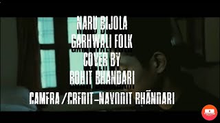 New Folk Songnaru Bijola By Rohit Bhandari Credit By Navodit Bhandari