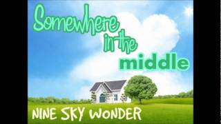 Watch Nine Sky Wonder Somewhere In The Middle video