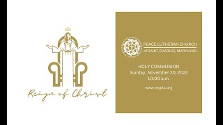 Holy Communion | Sunday November 20, 2022 | Reign of Christ