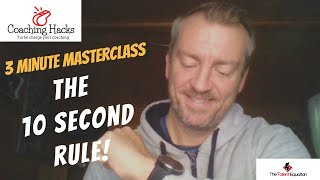 The 10 Second Rule
