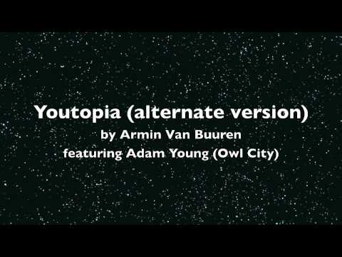 Youtopia (ALTERNATE VERSION) by Armin Van Buuren ft. Adam Young