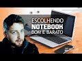Como escolher um notebook bom e barato 2018