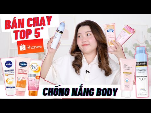 GIVEAWAY "Bóc phốt" 𝐓𝐎𝐏 𝟓 KEM CHỐNG NẮNG & DƯỠNG TRẮNG BODY BÁN CHẠY NHẤT SHOPEE