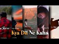 Kya Dil Ne Kaha Status | Ashwani Machal | Whatsapp Status | Yogesh N Status
