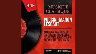 Manon Lescaut, Act I: "Vedete? Io son fedele" (Manon, Des Grieux)