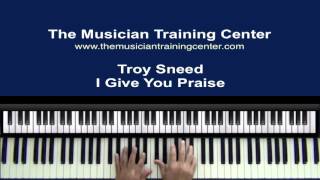 Watch Troy Sneed I Give You Praise video
