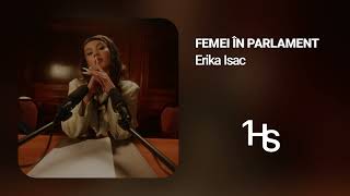 Erika Isac - Femei În Parlament | 1 Hour