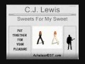 CJ Lewis - Sweets for my sweet