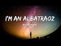 I'm an Albatraoz - AronChupa (Lyrics) | Fab Music