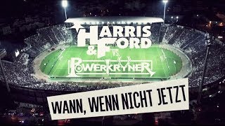 Harris & Ford Vs. Powerkryner - Wann, Wenn Nicht Jetzt