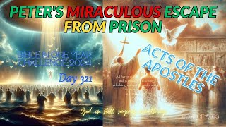 Bible In One Year Challenge Day 321 11162024 - Acts Peters Miraculous Escape From Prison