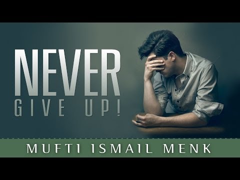 Never Give Up! ᴴᴰ ┇ Amazing Islamic Reminder ┇ by Mufti Ismail Menk ┇ TDR Production ┇