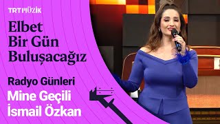 🍂 Mine Geçili & İsmail Özkan | Elbet Bir Gün Buluşacağız (Canlı Performans) #Rad