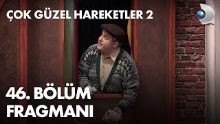 Çok Güzel Hareketler 2 - 46. Bölüm Fragmanı