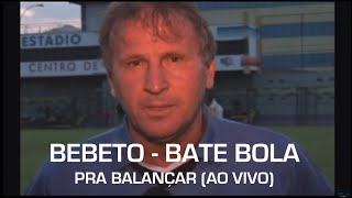 Bebeto - Bate Bola (Extra Pra Balançar - Ao Vivo)