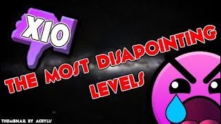 TOP 10 DISAPPOINTING LEVELS IN GEOMETRY DASH