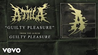 Watch Attila Guilty Pleasure video