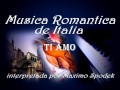 LAS MAS BELLAS CANCIONES DE AMOR DE ITALIA, TI AMO, PIANO, INSTRUMENTAL