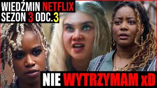 Czy Oni Myślą, Że Widzowie To Idioci? Wiedźmin Netflix Sezon 3, Odc.3. Recenzja Drwal Rębajło