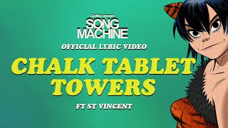 Gorillaz - Chalk Tablet Towers Ft. St. Vincent (Official Lyric Video)