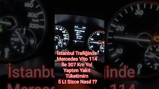 Mercedes Benz Vito 114 İle İstanbul Trafiğinde Yakıt Tüketimim