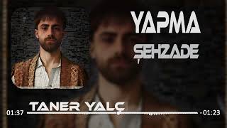 Şehzade - Yapma (Taner Yalçın Remix) / Papatyalar Gibi Narin Ve De Kurak Bi' Çöl