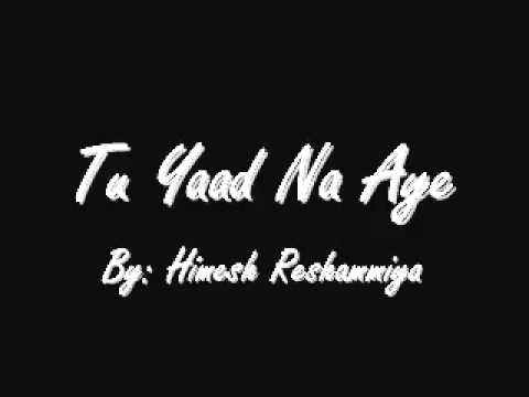 YouTube - Tu Yaad Na Aye... Full Song by Himesh Reshammiya.flv...