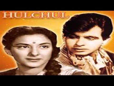 HULCHUL - Dilip Kumar Nargis