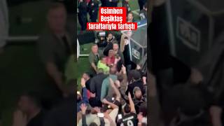 Osimhen Beşiktaş Taraftarıyla Tartıştı