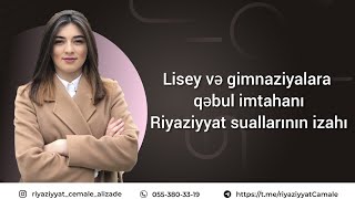 Lisey Və Gimnaziyalara Qəbul 6 Cı Sinif Riyaziyyat2140 Sualları Və Cavabı 16 Iyun