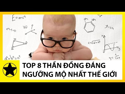 Top 8 Thần Đồng Nhí Đáng Ngưỡng Mộ Nhất Trong Lịch Sử Thế Giới
