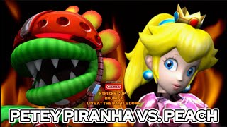 Petey Piranha Vs. Peach Striker Cup 1 Round 4