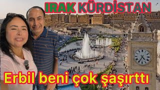 Irak Kürdistanı Erbili Hiç Böyle Beklemiyordum