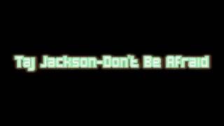 Watch Taj Jackson Dont Be Afraid video