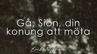 Gå, Sion, din konung att möta | Julsånger i folkviseton