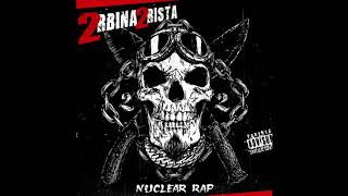2Rbina 2Rista Ft. Dj Spot - Nuclear Rap