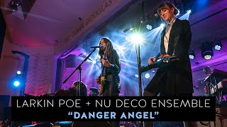 Larkin Poe & Nu Deco Ensemble - Danger Angel