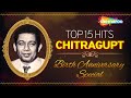 Best Of Chitragupt | Chitragupt Top 15 Hits | Chitragupt Birth Anniversary Special | Old Hindi Songs