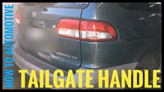 How To Replace The Rear Tailgate Handle On A 1998-2003 Toyota Sienna