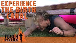 Experience The Birth C Tough Mudder Obstacles Tough Mudder