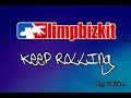Limp Bizkit Keep Rolling karaoke