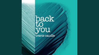 Watch Travis Caudle Back To You video