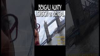 Bengali Aunty Compares London To Bengal