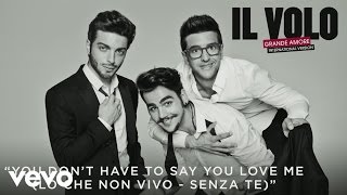 Watch Il Volo You Dont Have To Say You Love Me video
