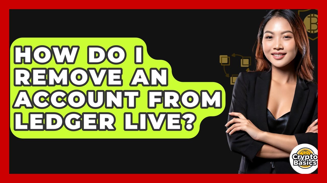 How Do I Remove An Account From Ledger Live? – How Do I Remove An Account From Ledger Live? –