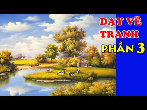 Dạy vẽ tranh Phong cảnh châu âu. (Phần 3/3 phần cuối). Học vẽ Mỹ Thuật Việt
