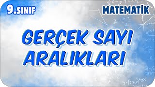 Gerçek Sayı Aralıklarının Gösterimleri 9.Sınıf Matematik
